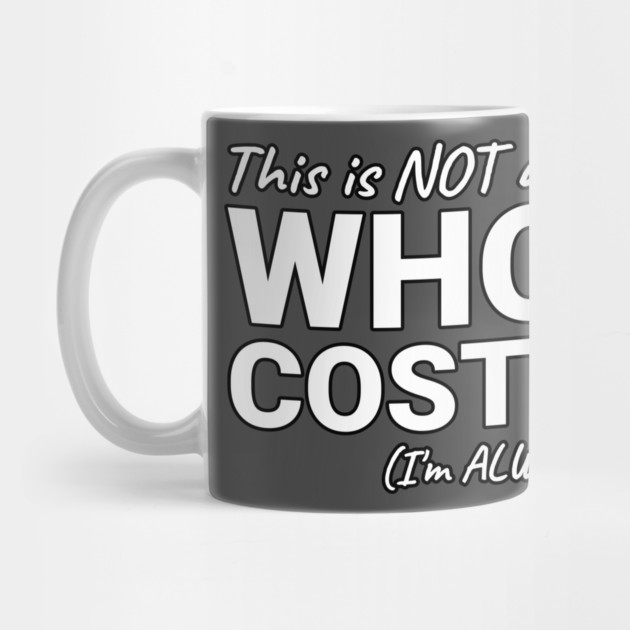 This is NOT a Whore Costume I'm Always a Whore by belownormal