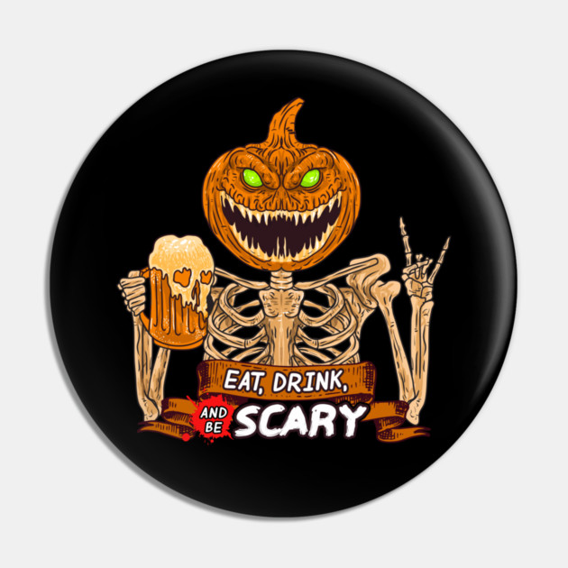 Eat, Drink & Be Scary Creepy Jack O Lantern Halloween Pin by creative