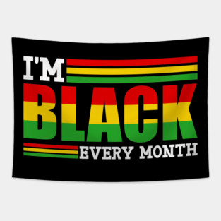 I'm Black Every Month Tapestry