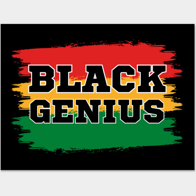 Black Genius Wall Art by UrbanLifeApparel