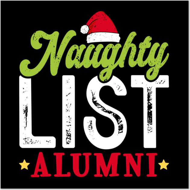 Naughty List Alumni Wall Art by UrbanLifeApparel