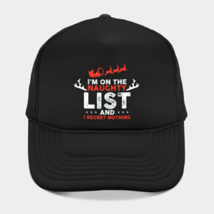 On Santa's Naughty List and I regret Nothing Hat