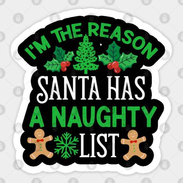 I'm The reason Santa Has a Naughty List Sticker by UrbanLifeApparel