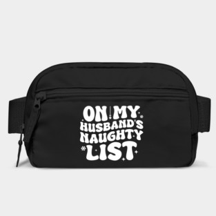 On my Husband's naughty list Bag