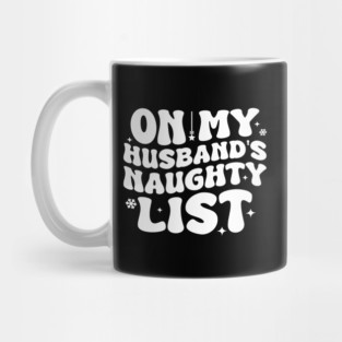 On my Husband's naughty list Mug