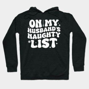 On my Husband's naughty list Hoodie