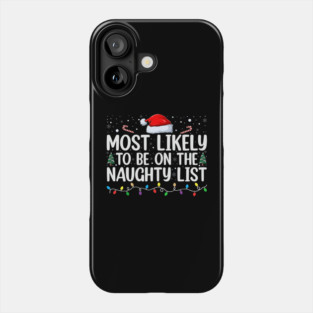 Most likely to be on the naughty list Phone Case
