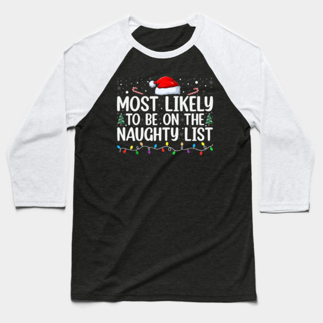 Most likely to be on the naughty list Baseball T-Shirt by UrbanLifeApparel