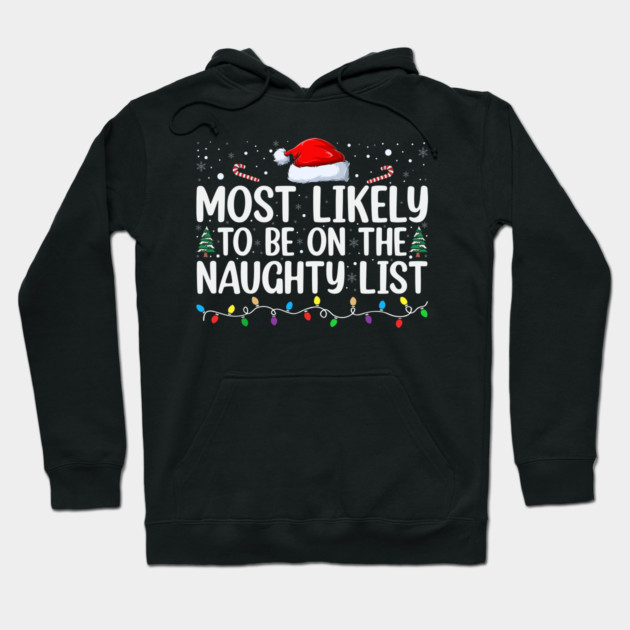 Most likely to be on the naughty list Hoodie by UrbanLifeApparel