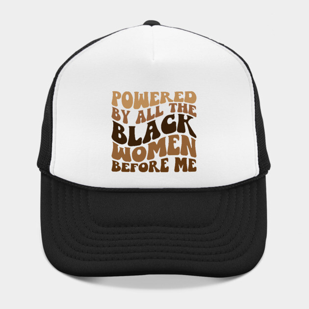 Powered by all the black women before me by UrbanLifeApparel