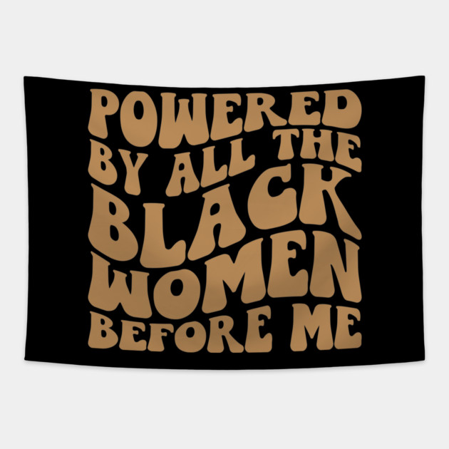 Powered by the black women before me Tapestry by UrbanLifeApparel