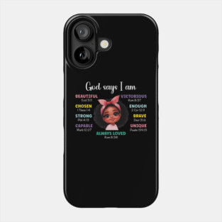 God says I am...Black Girl Phone Case