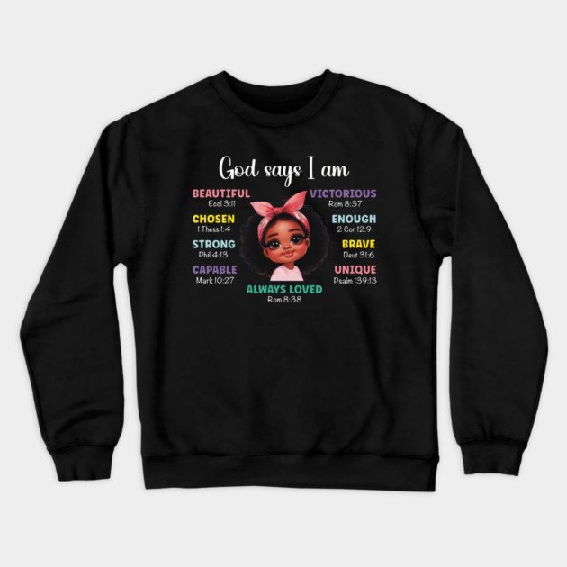God says I am...Black Girl Crewneck Sweatshirt by UrbanLifeApparel
