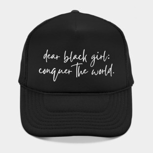 Dear Black Girl Conquer the world Hat