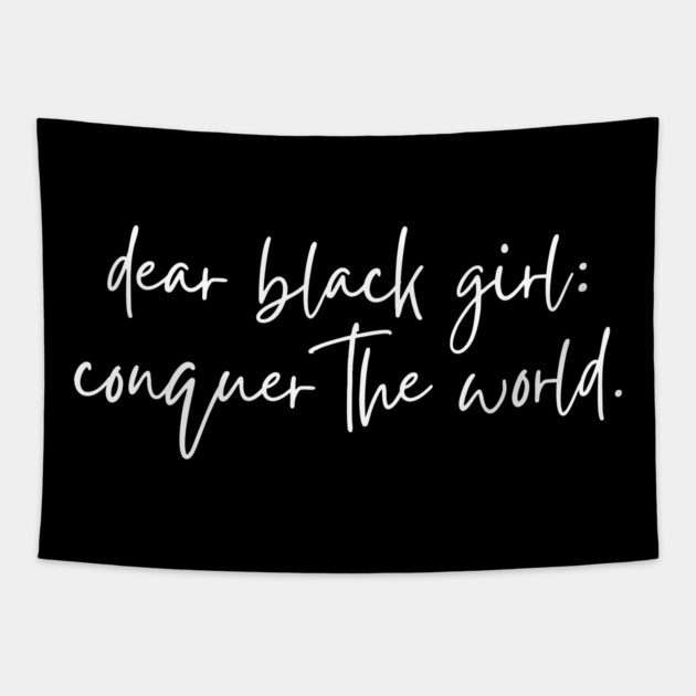 Dear Black Girl Conquer the world Tapestry by UrbanLifeApparel