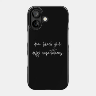 Dear Black Girl Defy Expectations Phone Case