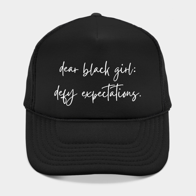Dear Black Girl Defy Expectations by UrbanLifeApparel