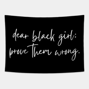 Dear Black Girl Prove Them Wrong Tapestry
