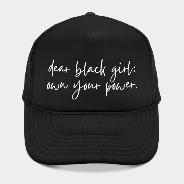 Dear Black Girl, Own Your Power by UrbanLifeApparel