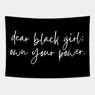 Dear Black Girl, Own Your Power Tapestry