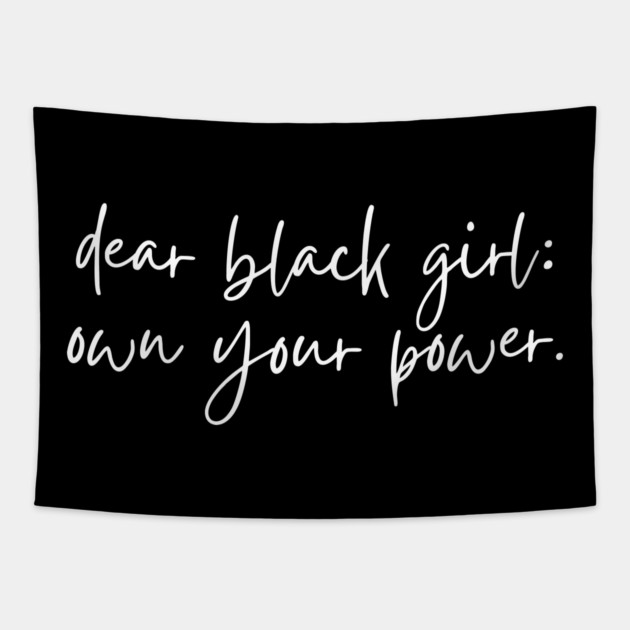 Dear Black Girl, Own Your Power Tapestry by UrbanLifeApparel