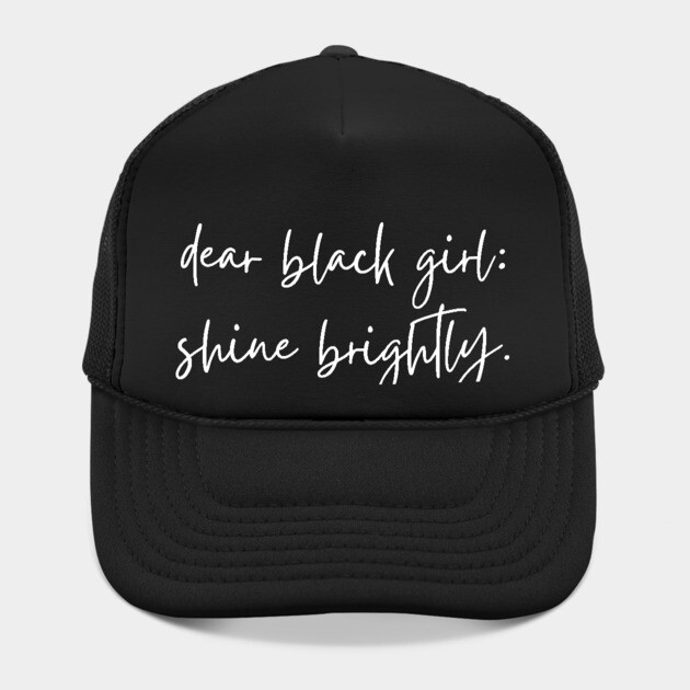 Dear Black Girl, Shine Brightly by UrbanLifeApparel