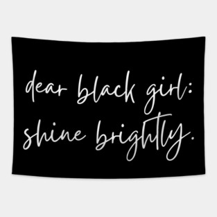 Dear Black Girl, Shine Brightly Tapestry