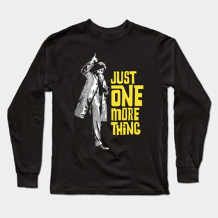 Columbo - Just One More Thing Long Sleeve T-Shirt