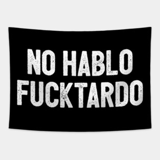 No Hablo Fucktardo Tapestry