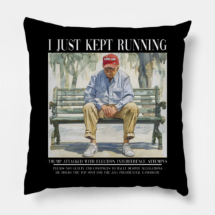 I Just Kept Running Donald Trump - Trump 2024 Pillow