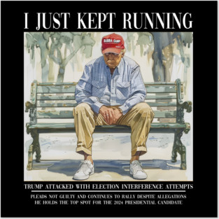 I Just Kept Running Donald Trump - Trump 2024 Posters and Art