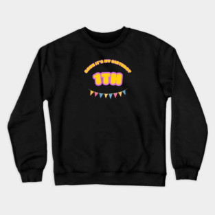 Bruh It's My1th Birthday Crewneck Sweatshirt