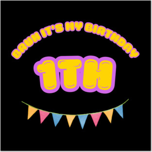 Bruh It's My1th Birthday Posters and Art