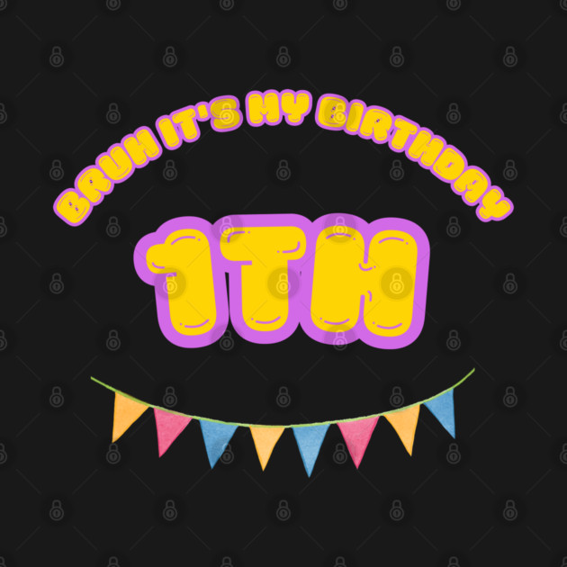 Bruh It's My1th Birthday by BlackMeme94