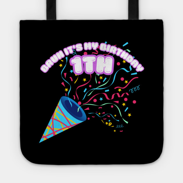 Bruh It's My 1th Birthday Tote by BlackMeme94