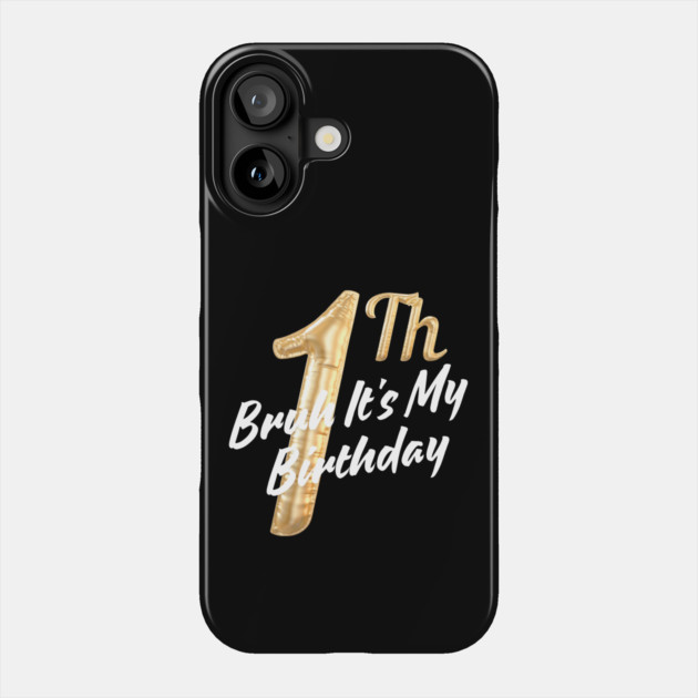 Bruh It's My 1th Birthday Phone Case by BlackMeme94