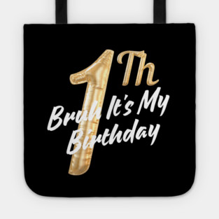Bruh It's My 1th Birthday Tote