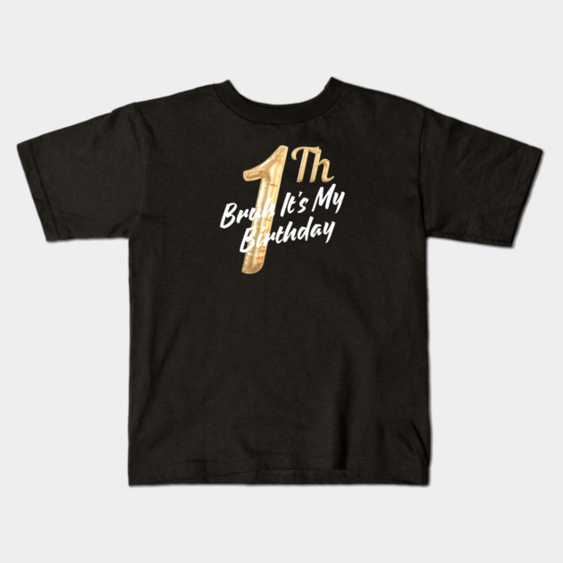 Bruh It's My 1th Birthday Kids T-Shirt by BlackMeme94