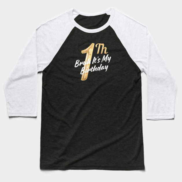 Bruh It's My 1th Birthday Baseball T-Shirt by BlackMeme94