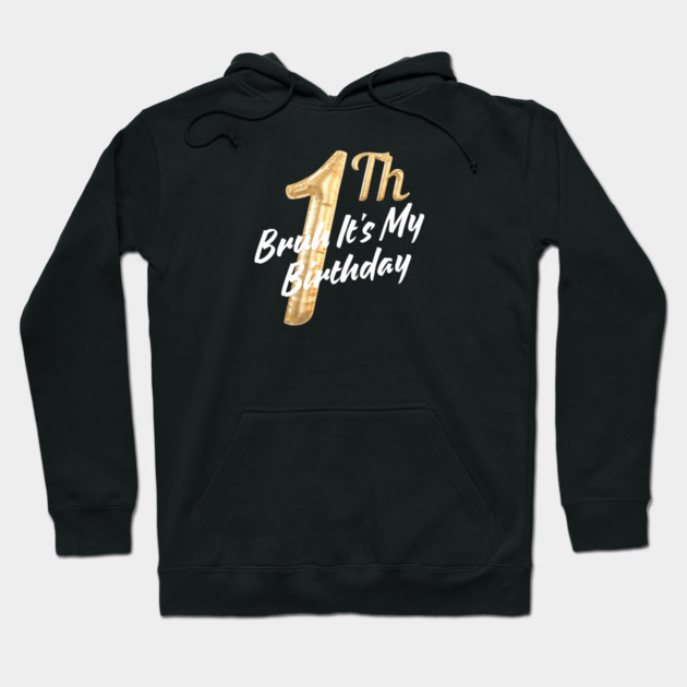 Bruh It's My 1th Birthday Hoodie by BlackMeme94