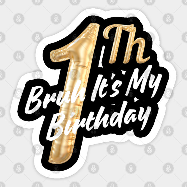 Bruh It's My 1th Birthday Sticker by BlackMeme94