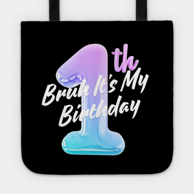 Bruh It's My 1th Birthday Tote by BlackMeme94