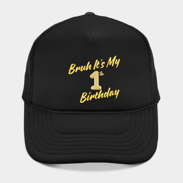 Bruh It's My 1th Birthday by BlackMeme94