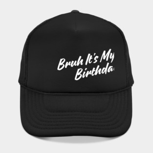 Bruh It's My 1th Birthday Hat