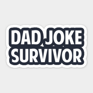 Dad Joke Survivor Sticker