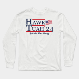 Hawk Tuah 2024 Long Sleeve T-Shirt