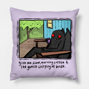 Slow Mornings Mothman Pillow