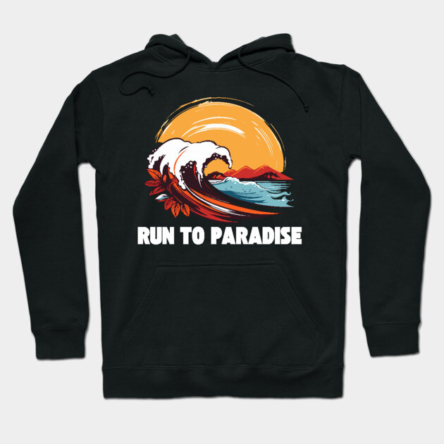 Run To Paradise Surf Hoodie by Timeless Chaos