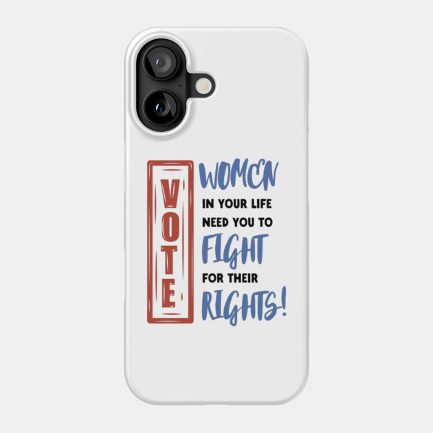 VOTE for Women's Rights Phone Case by Timeless Chaos