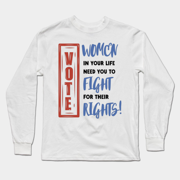 VOTE for Women's Rights Long Sleeve T-Shirt by Timeless Chaos